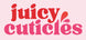 Juicy Cuticles - Home